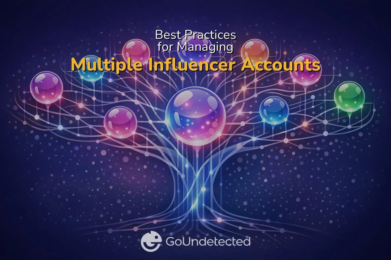 Best Practices for Managing Multiple Influencer Accounts