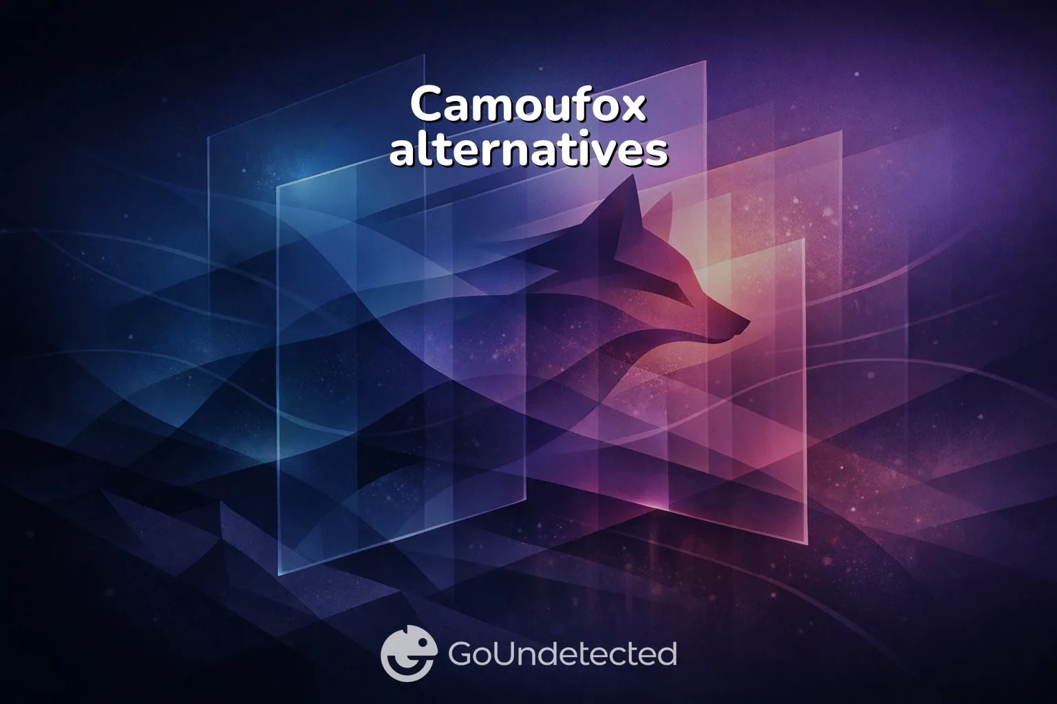 Camoufox alternatives